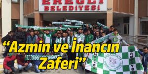 BAŞKAN ÖZGÜVEN: “AZMİN VE İNANCIN ZAFERİ”