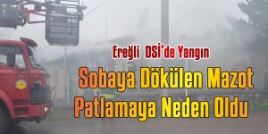 Sobaya dökülen mazot patlamaya neden oldu