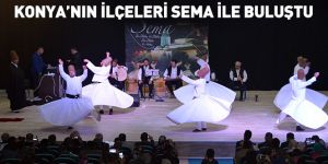 Konya’nın İlçeleri Sema İle Buluştu