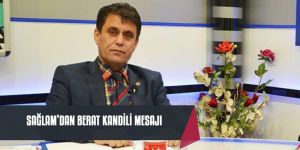 Başkan Sağlam Berat Kandili Dolayısıyla Kutlama Mesajı Yayınladı