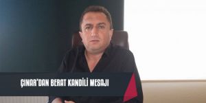 Çınar'dan Berat Kandil Mesajı