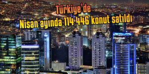 Türkiye’de  Konut Satışında İstanbul İlk Sırada