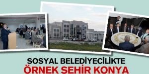 Sosyal Belediyecilikte Örnek Şehir Konya