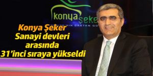 Konya Şeker Sanayi Devleri Arasında 31’inci Sıraya Yükseldi